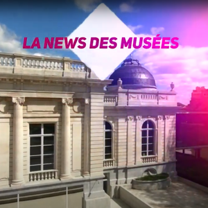 La Newsletter des musées - En vidéo !