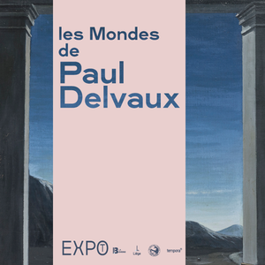 Les Mondes de Paul Delvaux à La Boverie